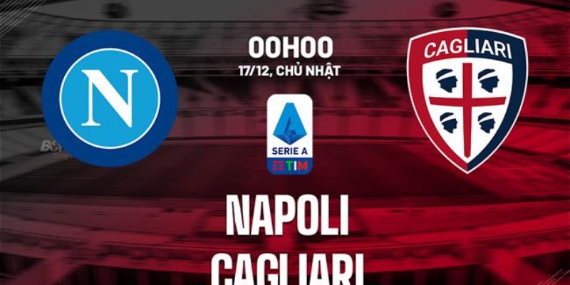 Kèo Tài Xỉu Trận Napoli Vs Cagliari 25/5/2025 20h00: Phân Tích Chi Tiết 1 Napoli vs Cagliari